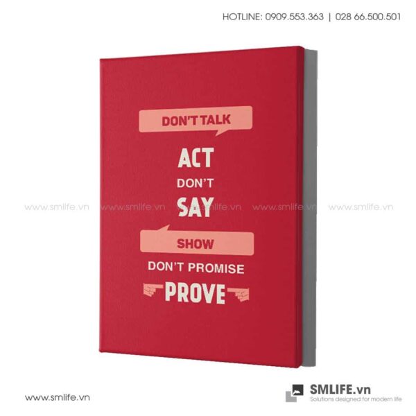 Tranh động lực văn phòng | Don't talk act don't say show, don't promise prove