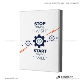 Tranh động lực văn phòng | Stop saying " I wish ", start saying " I will"