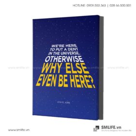 Tranh động lực văn phòng | We're here to put a dent in the universe. Otherwise why else even be here