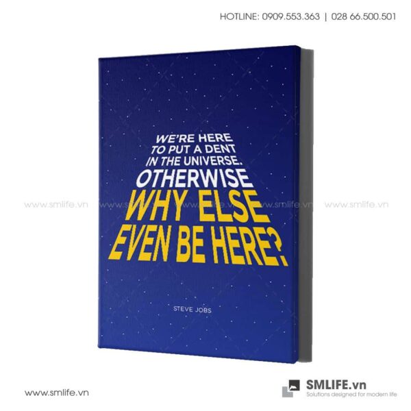 Tranh động lực văn phòng | We're here to put a dent in the universe. Otherwise why else even be here