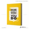 Tranh động lực văn phòng | Dreams don't work unless you do