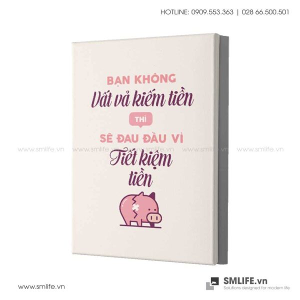 Tranh động lực văn phòng | Bạn không vất vả kiếm tiền thì sẽ đau đầu vì tiết kiệm tiền