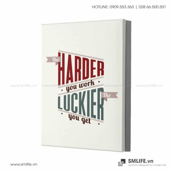 Tranh động lực văn phòng | The Harder you work Luckier the you get