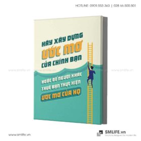 Tranh động lực văn phòng | Hãy xây dựng ước mơ của chính bạn, hoặc để người khác thuê bạn thực hiện ước mơ của họ