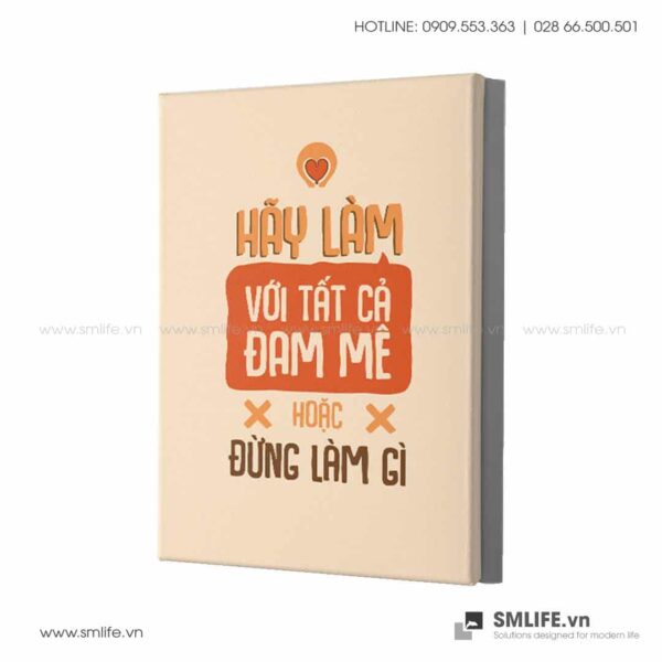Tranh động lực văn phòng | Hãy làm với tất cả đam mê hoặc đừng làm gì
