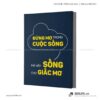 Tranh động lực văn phòng | Đừng mơ trong cuộc sống, mà hãy sống cho giấc mơ