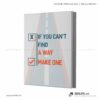 Tranh động lực SMLIFE 351 Tranh động lực văn phòng | If You Can't Find A Way Make One