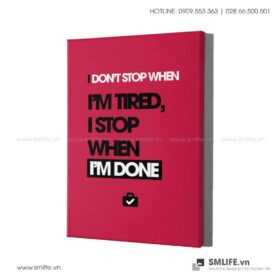 Tranh động lực văn phòng | I Don't Stop When I'm tired, I Stop When I'm Done