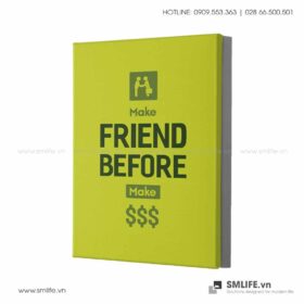 Tranh động lực văn phòng | Make Friend Before make $$$