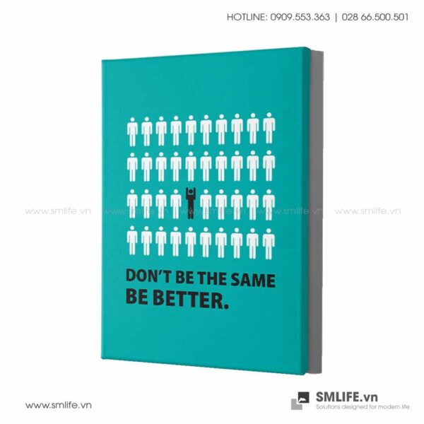 Tranh động lực văn phòng | Don't be the same, be better