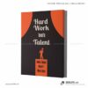 Tranh động lực văn phòng | Hard work beats talent, when talent doaen't work hard