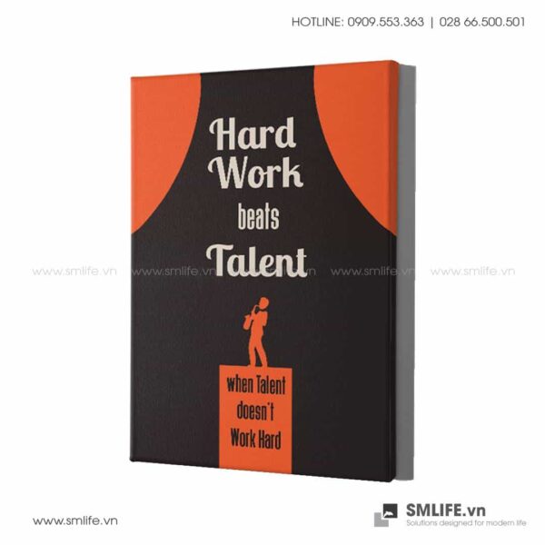 Tranh động lực văn phòng | Hard work beats talent, when talent doaen't work hard